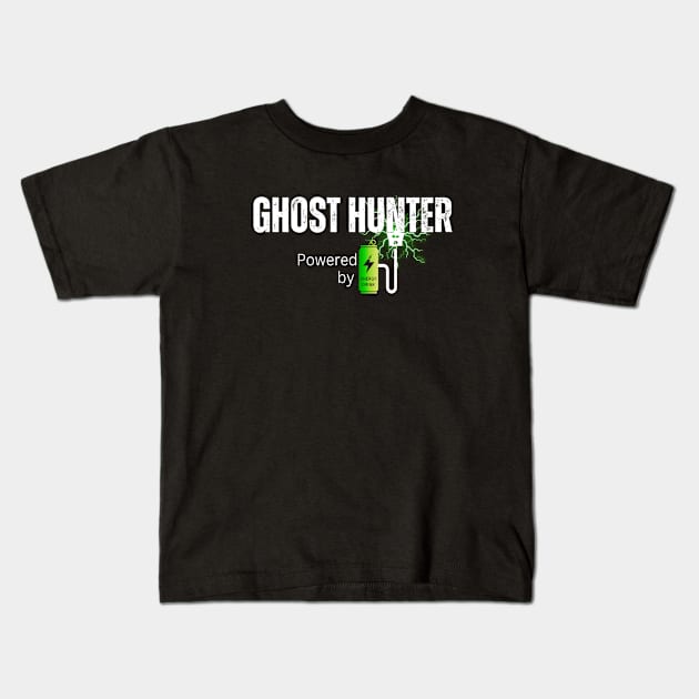 Ghost Hunter Powered by Kids T-Shirt by Builder Ben Paranormal Workshop LLC